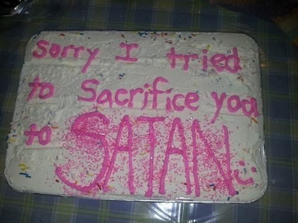 sorry-i-tried-to-sacrifice-you-to-satan-cake.jpg