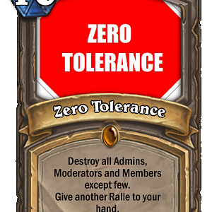 Zero Tolerance. Reference to Ralle Card.