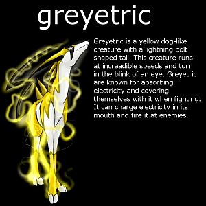 Greyetric is based off of a grey hound, with electricity and a jagged tail.