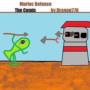 Murloc Defence the Comic

   Since the map doesn't rack in enough publicity on its own, I have something to do when I'm bored now.