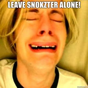 LEAVE SNOKZTER ALONE
