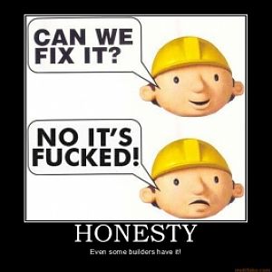 honesty bob the builder can we fix it no its fucked demotivational poster 1202120248