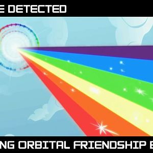 My little pony Orbital Friendship Beam