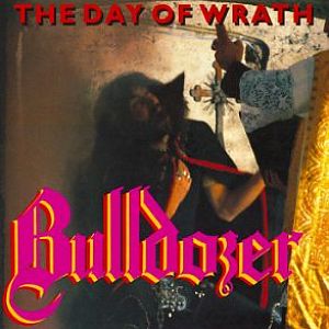 Album: The Day of Wrath
Author: Bulldozer
Year: 1985
Genre: Black/Thrash Metal