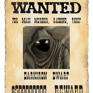 Wanted:DarkIron Dwarf
Dead not alive