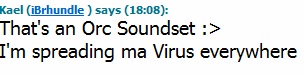 AAAGH! NOOO! I'M GETTING INFECTED!
:> [Orcnet and others are also infected]