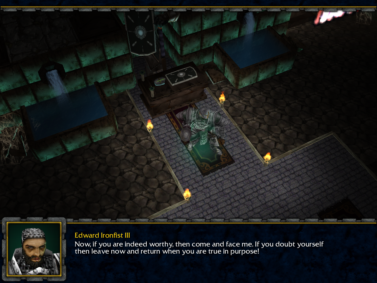 Before you face Edward Ironfist III you must be sure you are prepared for the fight. He gives you the option to leave if you feel you are not ready.
