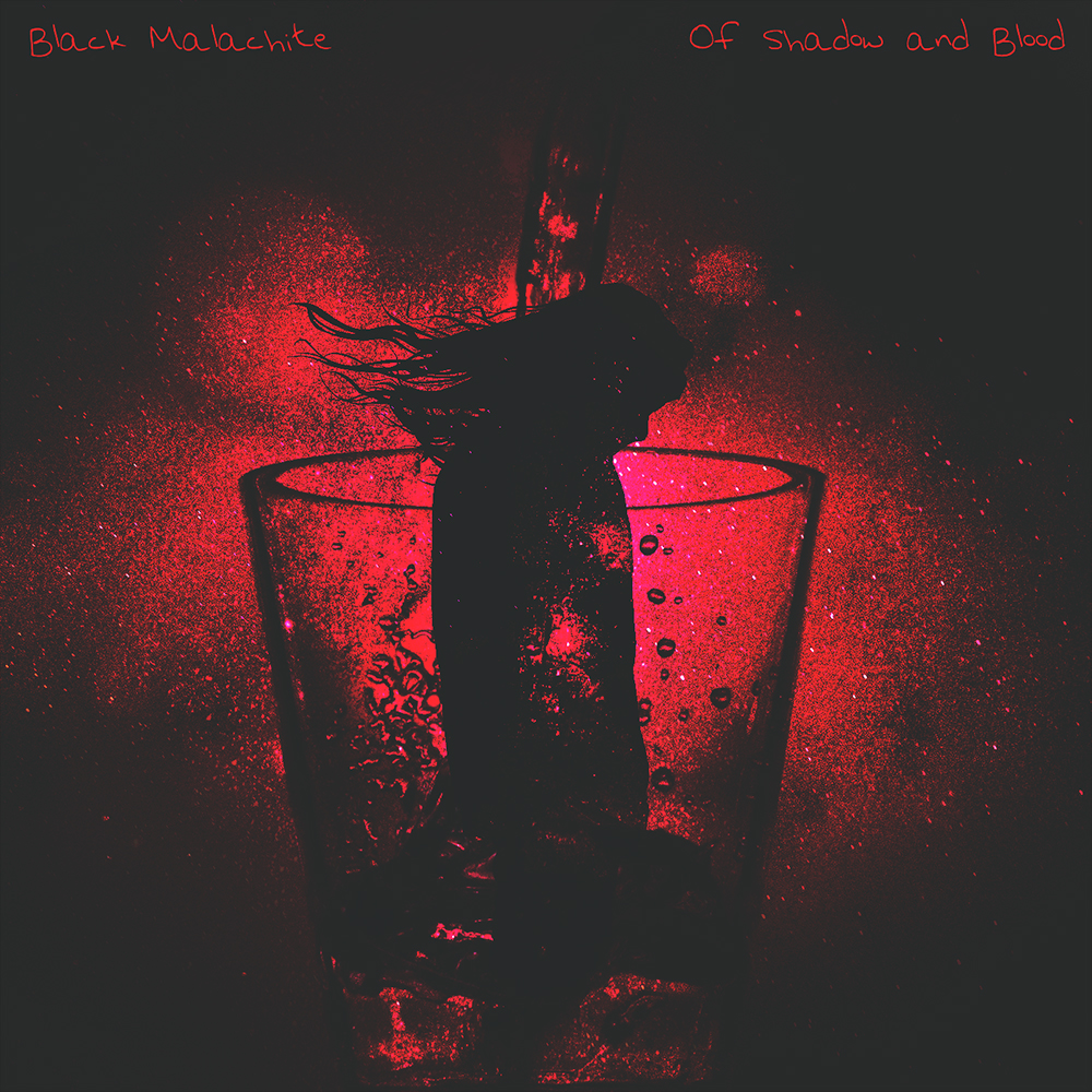 Black Malachite - Of Shadow And Blood
