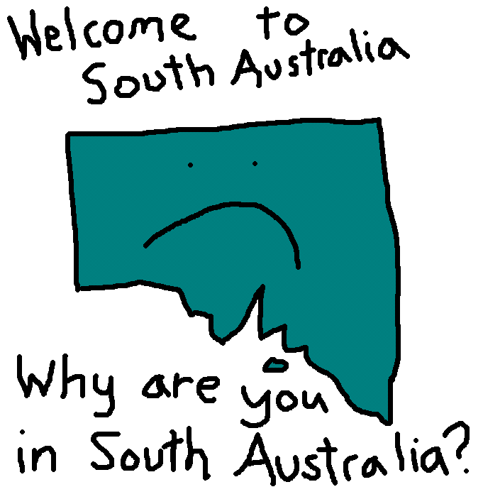 But I love south australia!