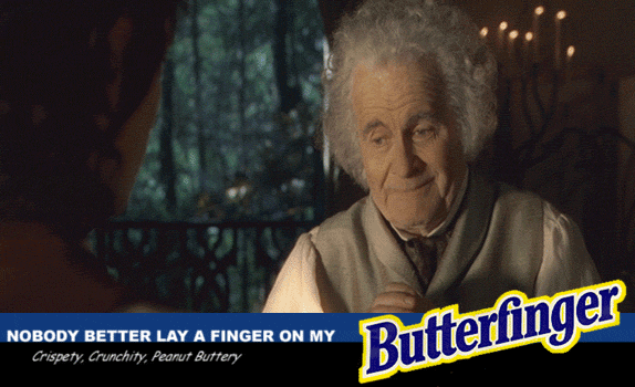 Butterfingers!  (They're always fucking broken in pieces when you get 'em)