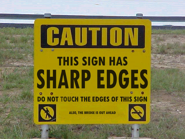Caution sign has sharp edges