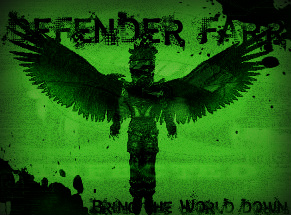 DefenderFarr Bring the World down