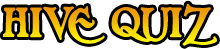 HIVE QUIZ