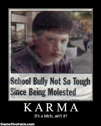 karma its a bitch aint it demotivational poster