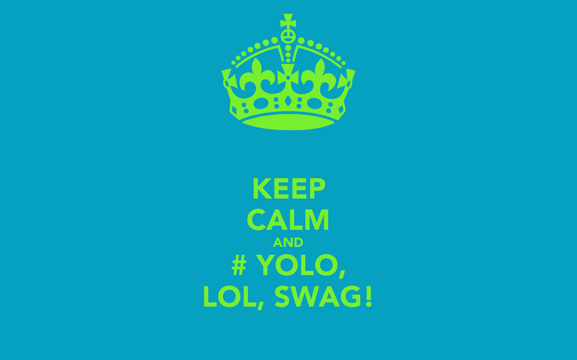 keep calm and yolo lol swag