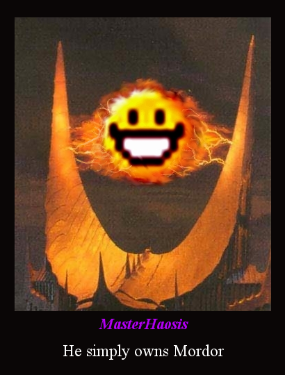 MasterHaosis
He simply owns Mordor...