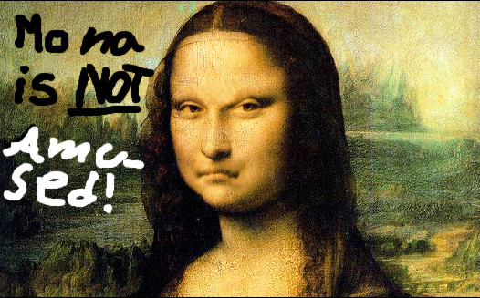 Mona Is Not Amused!