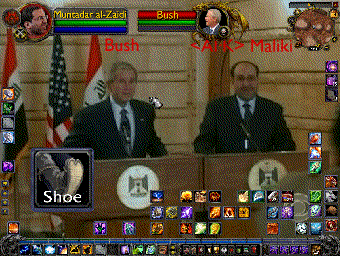 Parody of that muslim dude that threw his shoes at George W. Bush.  The WoW interface and the floating text makes this epic.