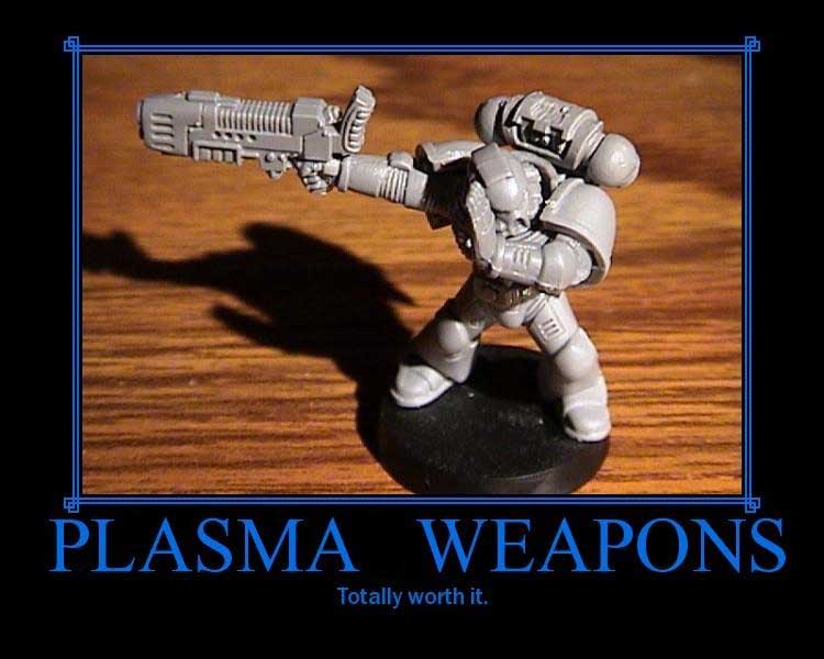 Plasma Weapons.