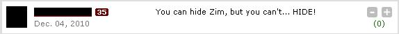 Some guy on Kongregate said this comment. I put blacklines over his avatar and username so he doesn't get embarrased.