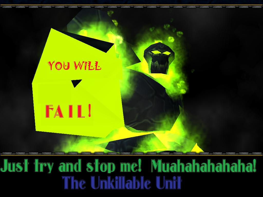 Test your skills on my new upcoming project: The Unkillable Unit!
You goal is to kill the infernal before it kills you! Coming soon!