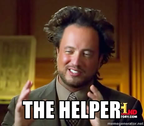 The Helper...