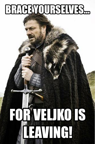 Veljko will be dead :(