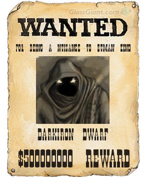 Wanted by humans for mass murder, too
Dead or Alive, but preferably Dead