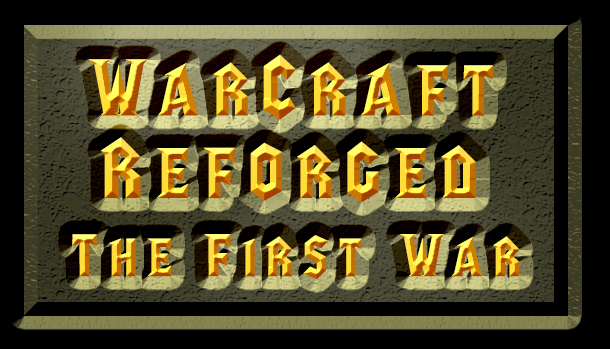 Warcraft III Reforged: The First War