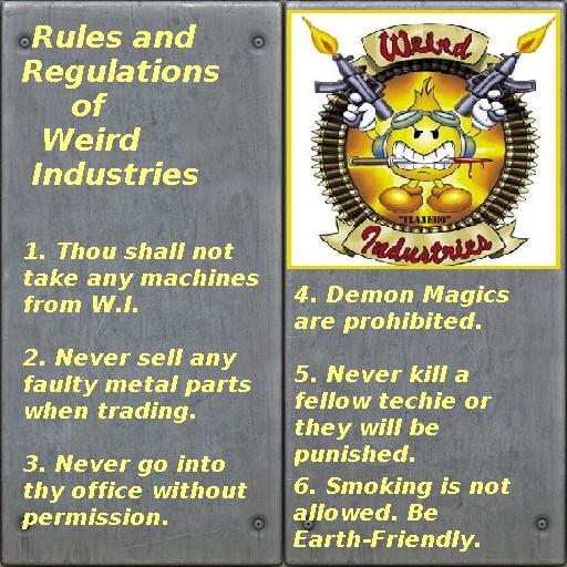 "Weird Industries Rules and Regulations Part 1."