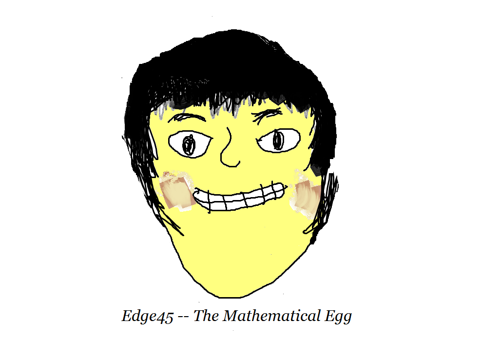 What I've Imagined about Edge45's face.