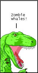 zombie. whales. epic.