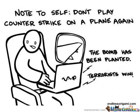 Note-To-Self-Dont-Play-Counter-Strike-On-A-Plane_o_103209.jpg