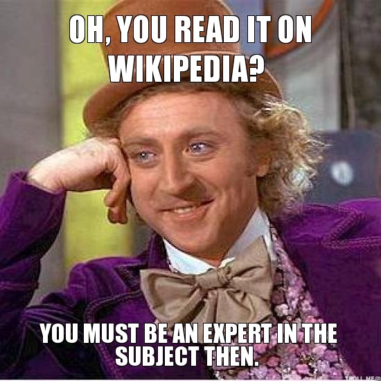 oh-you-read-it-on-wikipedia-you-must-be-an-expert-in-the-subject-then.jpg
