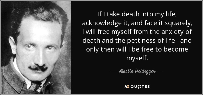 quote-if-i-take-death-into-my-life-acknowledge-it-and-face-it-squarely-i-will-free-myself-martin-heidegger-12-86-35.jpg