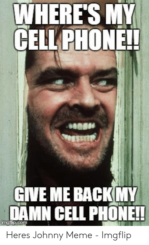 wheres-my-cell-phone-give-me-back-my-damn-cell-52100765.png