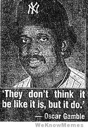 they-dont-think-it-be-like-it-is.jpg