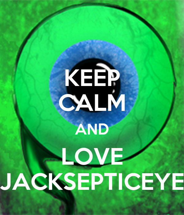 keep-calm-and-love-jacksepticeye-7.png