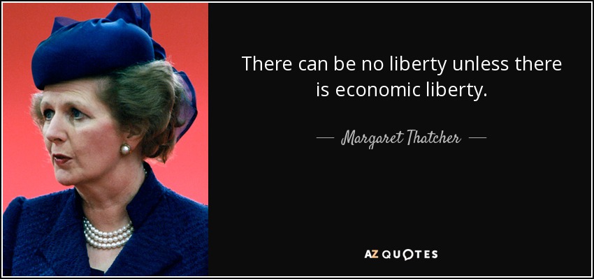quote-there-can-be-no-liberty-unless-there-is-economic-liberty-margaret-thatcher-29-24-86.jpg
