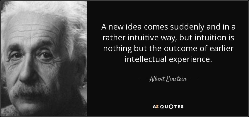 quote-a-new-idea-comes-suddenly-and-in-a-rather-intuitive-way-but-intuition-is-nothing-but-albert-einstein-56-12-98.jpg