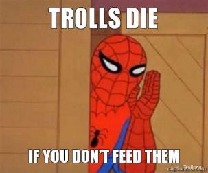 trolls-die-if-you-dont-feed-them-thumb.jpg