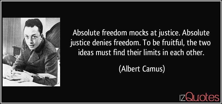 quote-absolute-freedom-mocks-at-justice-absolute-justice-denies-freedom-to-be-fruitful-the-two-ideas-albert-camus-216243.jpg