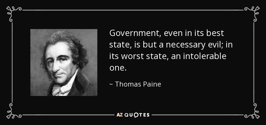 quote-government-even-in-its-best-state-is-but-a-necessary-evil-in-its-worst-state-an-intolerable-thomas-paine-22-34-63.jpg