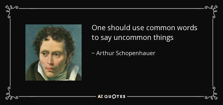 quote-one-should-use-common-words-to-say-uncommon-things-arthur-schopenhauer-45-42-13.jpg