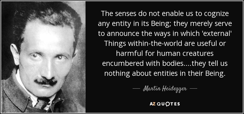 quote-the-senses-do-not-enable-us-to-cognize-any-entity-in-its-being-they-merely-serve-to-martin-heidegger-65-27-84.jpg