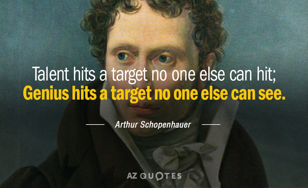 Quotation-Arthur-Schopenhauer-Talent-hits-a-target-no-one-else-can-hit-Genius-26-19-04.jpg